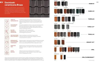 Rodzaje dachówek ceramicznych Braas: Angoby, Glazury, Glazury Top Line, Turmalin, Topas, Granat, Opal. Dostępne w wielu kolorach i kształtach.