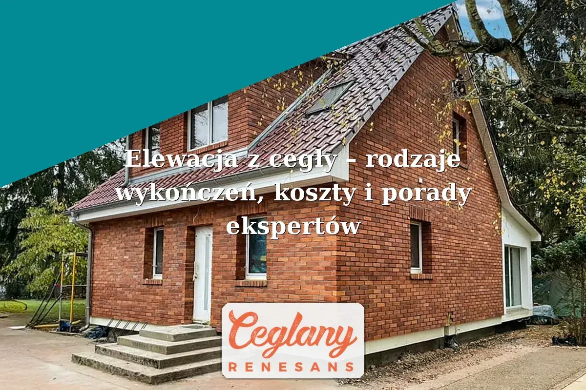 Elewacja domu z cegły. Poznaj rodzaje, koszty i porady ekspertów dotyczące ceglanych wykończeń. Zwróć uwagę na wymiary cegły przy wyborze materiału.